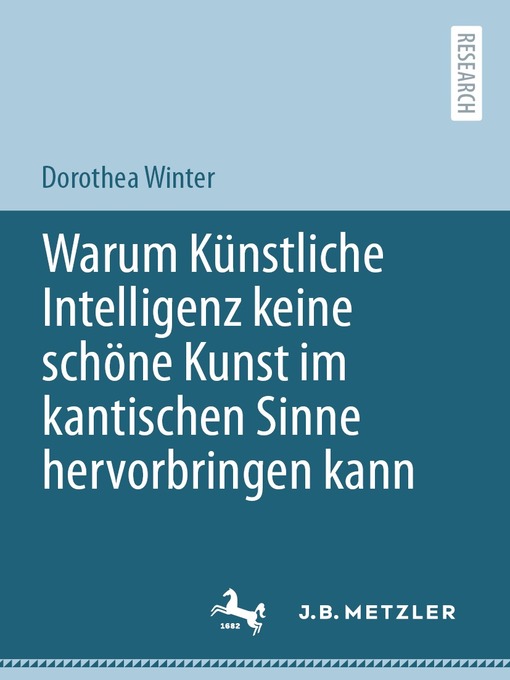 Title details for Warum Künstliche Intelligenz keine schöne Kunst im kantischen Sinne hervorbringen kann by Dorothea Winter - Available